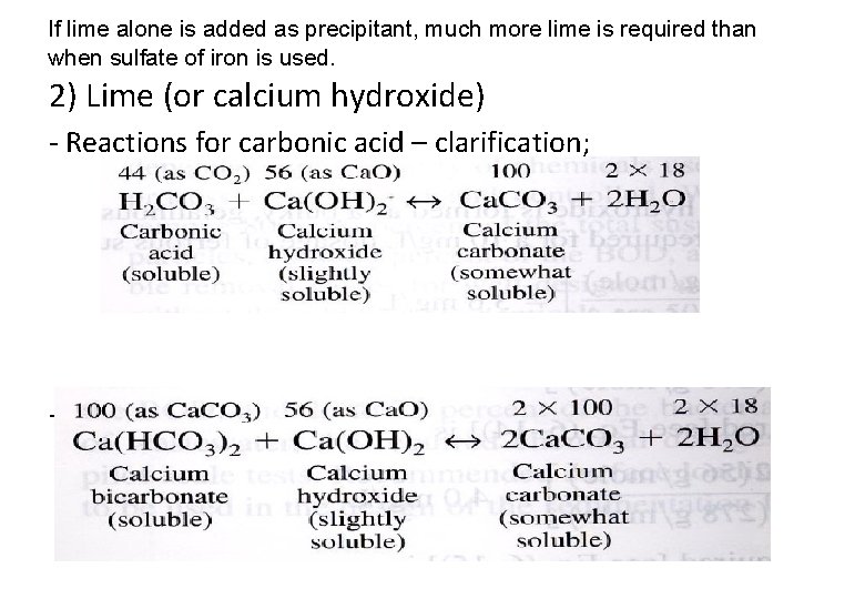 If lime alone is added as precipitant, much more lime is required than when