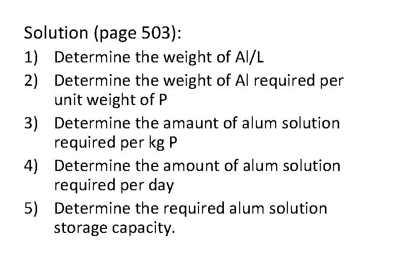 Solution (page 503): 1) Determine the weight of Al/L 2) Determine the weight of