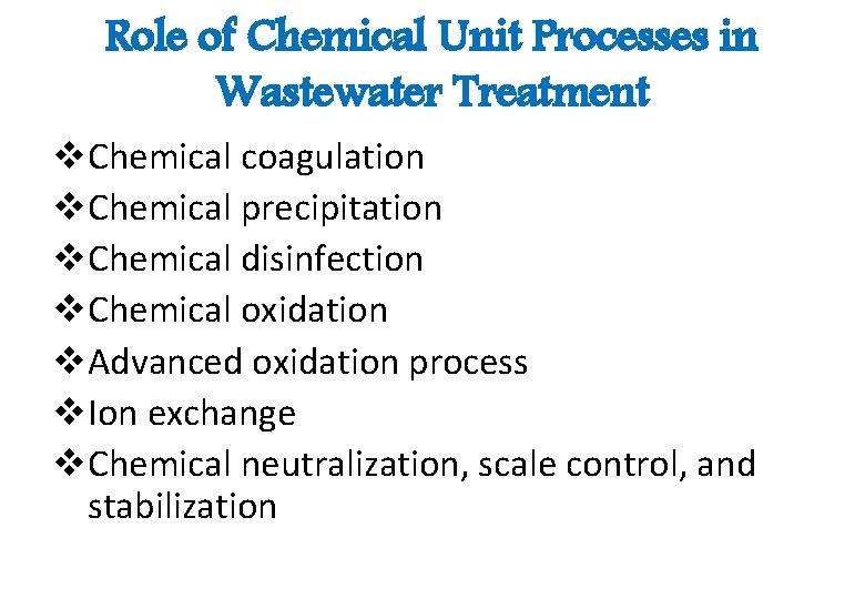 Role of Chemical Unit Processes in Wastewater Treatment v. Chemical coagulation v. Chemical precipitation