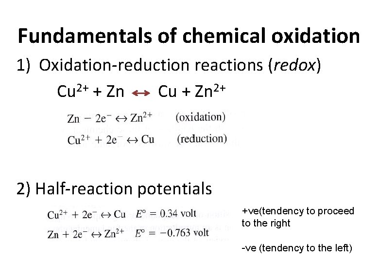 Fundamentals of chemical oxidation 1) Oxidation-reduction reactions (redox) Cu 2+ + Zn Cu +