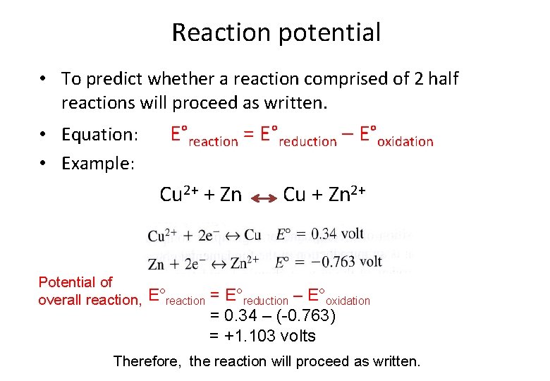 Reaction potential • To predict whether a reaction comprised of 2 half reactions will