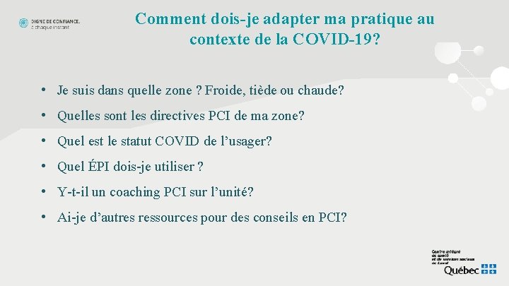 Comment dois-je adapter ma pratique au contexte de la COVID-19? • Je suis dans