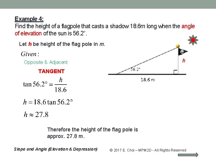 Example 4: Find the height of a flagpole that casts a shadow 18. 6
