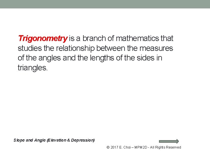Trigonometry is a branch of mathematics that studies the relationship between the measures of