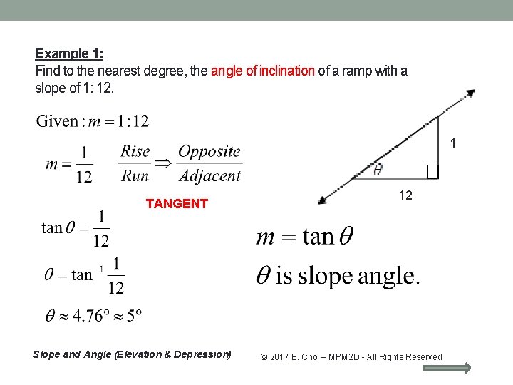 Example 1: Find to the nearest degree, the angle of inclination of a ramp