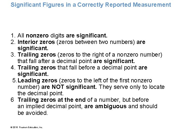 Significant Figures in a Correctly Reported Measurement 1. All nonzero digits are significant. 2.