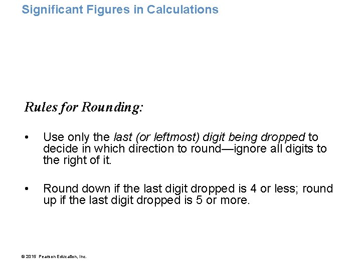 Significant Figures in Calculations Rules for Rounding: • Use only the last (or leftmost)