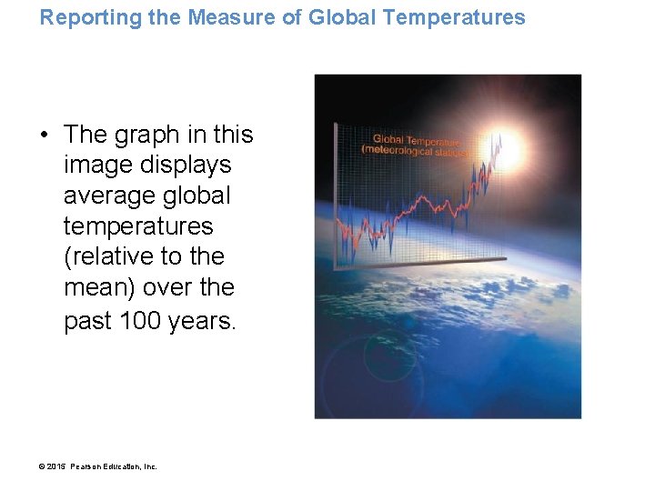 Reporting the Measure of Global Temperatures • The graph in this image displays average