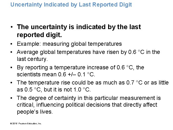 Uncertainty Indicated by Last Reported Digit • The uncertainty is indicated by the last