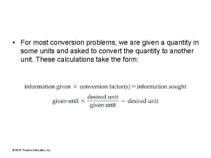  • For most conversion problems, we are given a quantity in some units