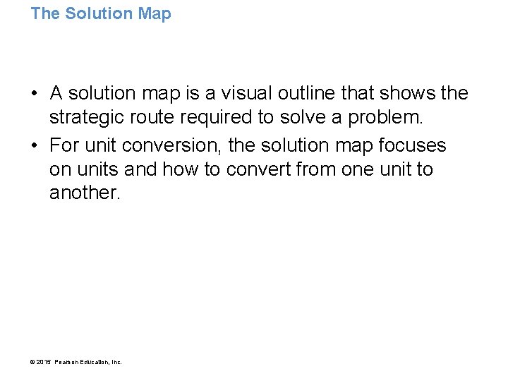 The Solution Map • A solution map is a visual outline that shows the