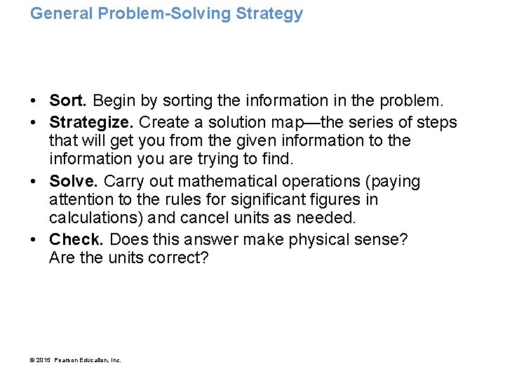 General Problem-Solving Strategy • Sort. Begin by sorting the information in the problem. •