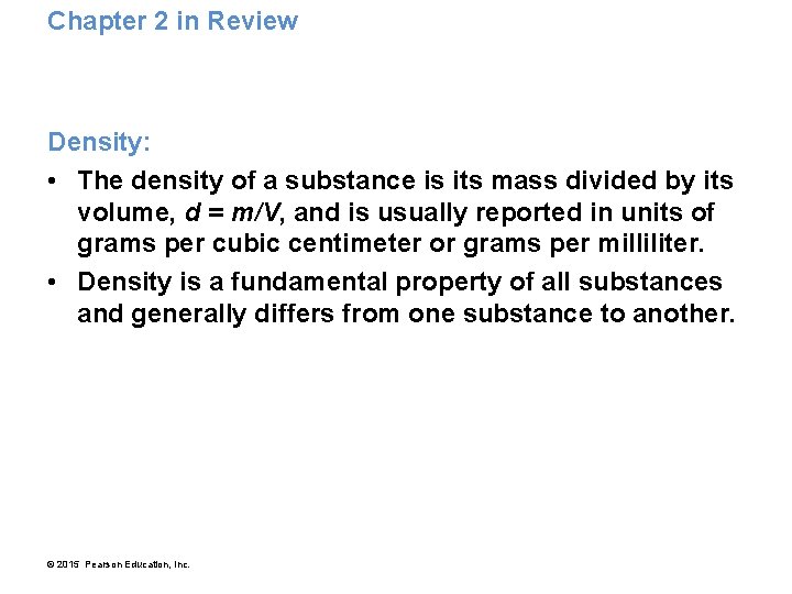 Chapter 2 in Review Density: • The density of a substance is its mass