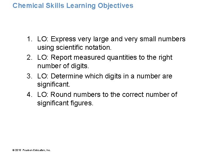 Chemical Skills Learning Objectives 1. LO: Express very large and very small numbers using