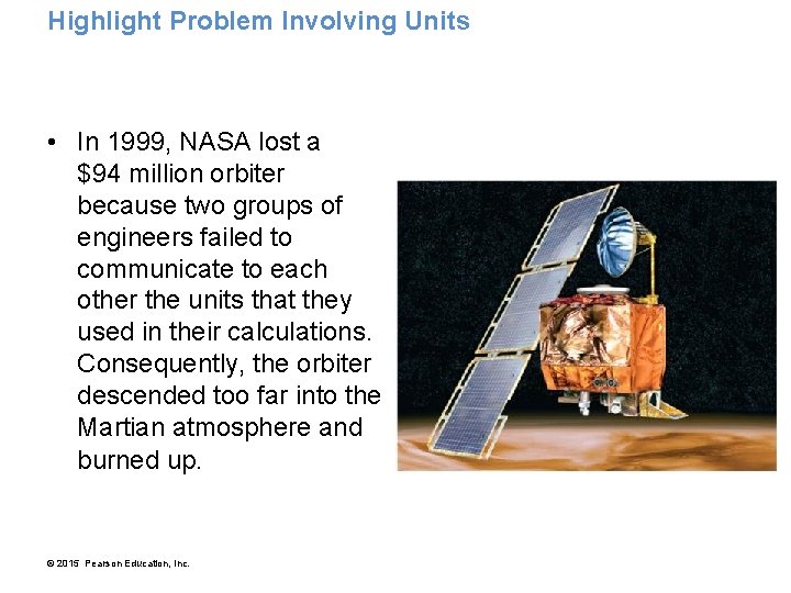 Highlight Problem Involving Units • In 1999, NASA lost a $94 million orbiter because