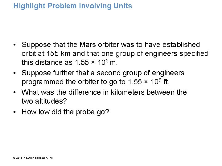 Highlight Problem Involving Units • Suppose that the Mars orbiter was to have established