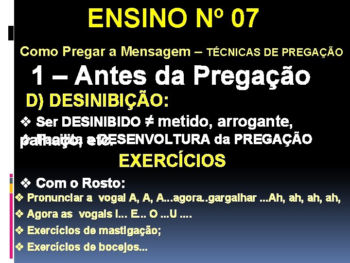 ENSINO Nº 07 Como Pregar a Mensagem – TÉCNICAS DE PREGAÇÃO 1 – Antes ENSINO Nº 07 Como Pregar a Mensagem – TÉCNICAS DE PREGAÇÃO 1 – Antes