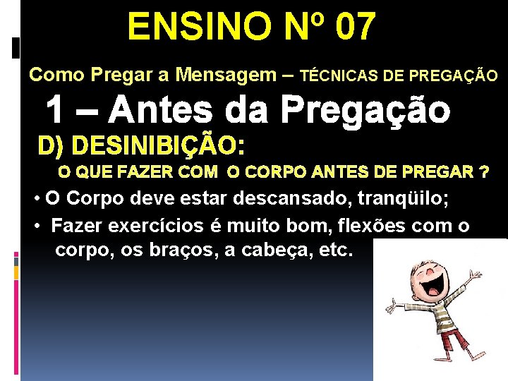 ENSINO Nº 07 Como Pregar a Mensagem – TÉCNICAS DE PREGAÇÃO 1 – Antes ENSINO Nº 07 Como Pregar a Mensagem – TÉCNICAS DE PREGAÇÃO 1 – Antes