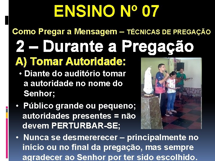 ENSINO Nº 07 Como Pregar a Mensagem – TÉCNICAS DE PREGAÇÃO 2 – Durante ENSINO Nº 07 Como Pregar a Mensagem – TÉCNICAS DE PREGAÇÃO 2 – Durante