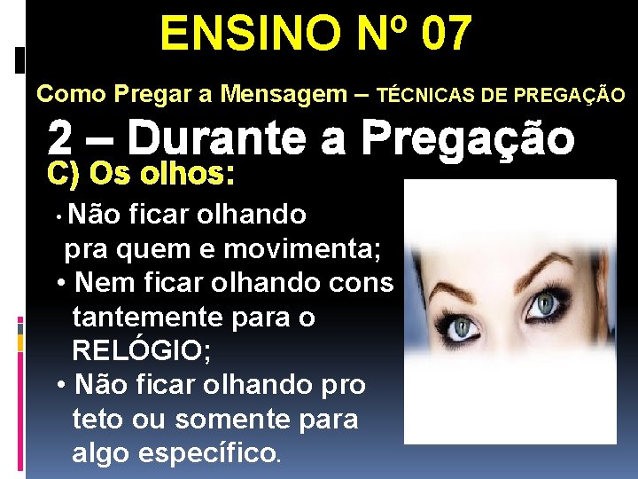 ENSINO Nº 07 Como Pregar a Mensagem – TÉCNICAS DE PREGAÇÃO 2 – Durante ENSINO Nº 07 Como Pregar a Mensagem – TÉCNICAS DE PREGAÇÃO 2 – Durante