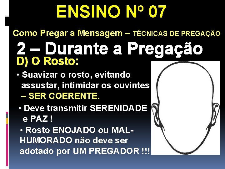ENSINO Nº 07 Como Pregar a Mensagem – TÉCNICAS DE PREGAÇÃO 2 – Durante ENSINO Nº 07 Como Pregar a Mensagem – TÉCNICAS DE PREGAÇÃO 2 – Durante