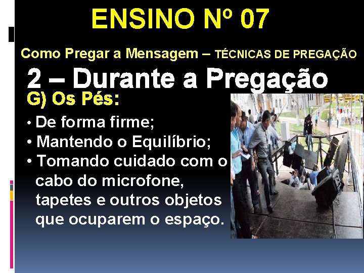ENSINO Nº 07 Como Pregar a Mensagem – TÉCNICAS DE PREGAÇÃO 2 – Durante ENSINO Nº 07 Como Pregar a Mensagem – TÉCNICAS DE PREGAÇÃO 2 – Durante