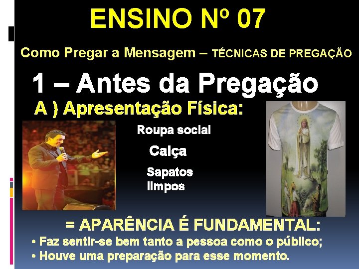 ENSINO Nº 07 Como Pregar a Mensagem – TÉCNICAS DE PREGAÇÃO 1 – Antes ENSINO Nº 07 Como Pregar a Mensagem – TÉCNICAS DE PREGAÇÃO 1 – Antes