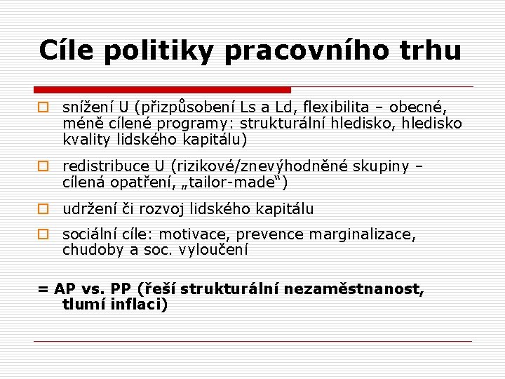 Cíle politiky pracovního trhu o snížení U (přizpůsobení Ls a Ld, flexibilita – obecné,