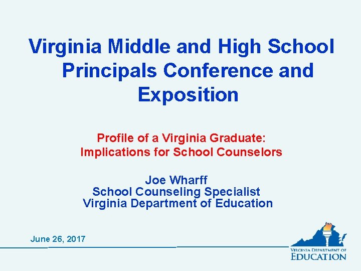 Virginia Middle and High School Principals Conference and Exposition Profile of a Virginia Graduate: