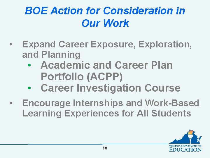 BOE Action for Consideration in Our Work • Expand Career Exposure, Exploration, and Planning