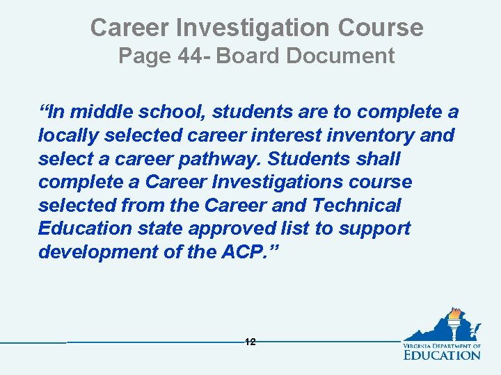 Career Investigation Course Page 44 - Board Document “In middle school, students are to
