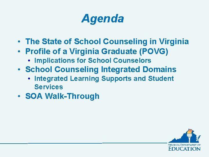 Agenda • The State of School Counseling in Virginia • Profile of a Virginia