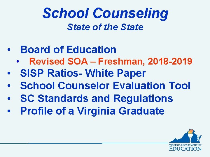 School Counseling State of the State • Board of Education • • • Revised