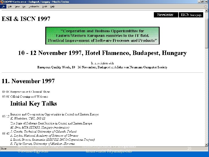 ©Dr. Biró Miklós Budapesti Corvinus Egyetem Szoftverfejlesztési és szolgáltatás kiszervezési folyamatjavítás 20 ©Dr. Biró Miklós Budapesti Corvinus Egyetem Szoftverfejlesztési és szolgáltatás kiszervezési folyamatjavítás 20