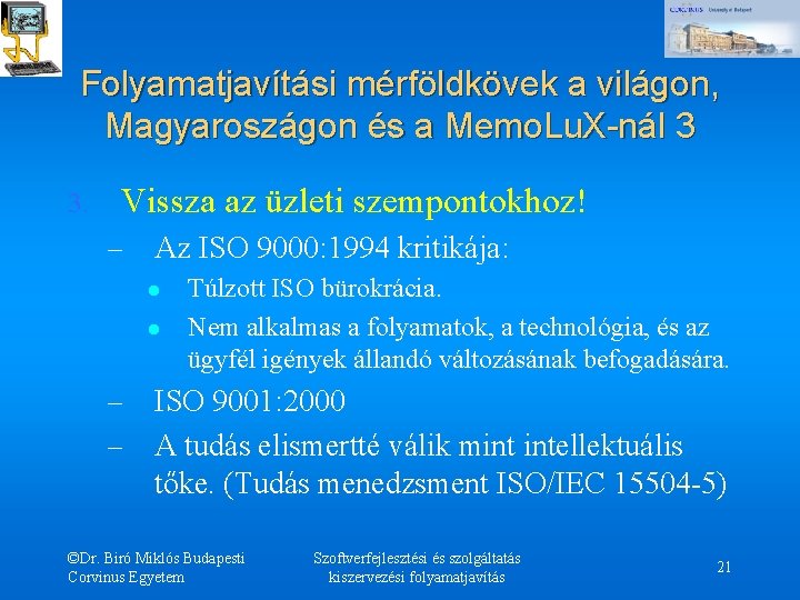 Folyamatjavítási mérföldkövek a világon, Magyaroszágon és a Memo. Lu. X-nál 3 3. Vissza az Folyamatjavítási mérföldkövek a világon, Magyaroszágon és a Memo. Lu. X-nál 3 3. Vissza az