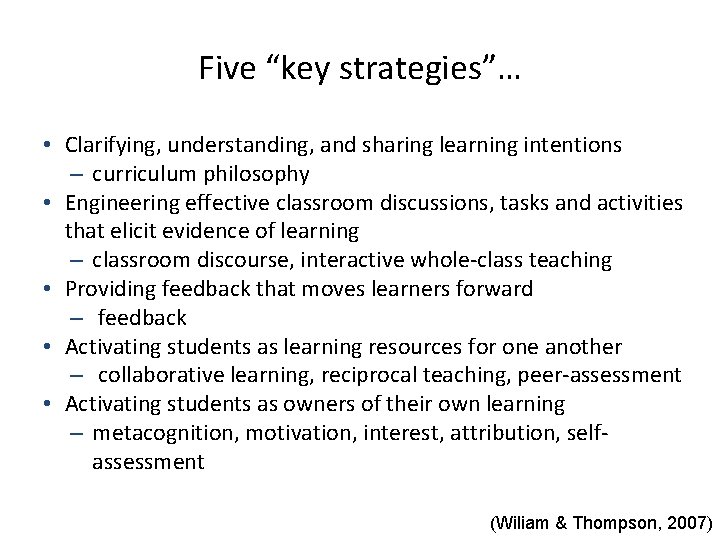 Five “key strategies”… • Clarifying, understanding, and sharing learning intentions – curriculum philosophy •