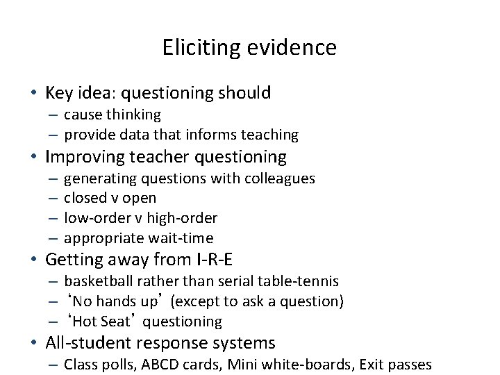 Eliciting evidence • Key idea: questioning should – cause thinking – provide data that