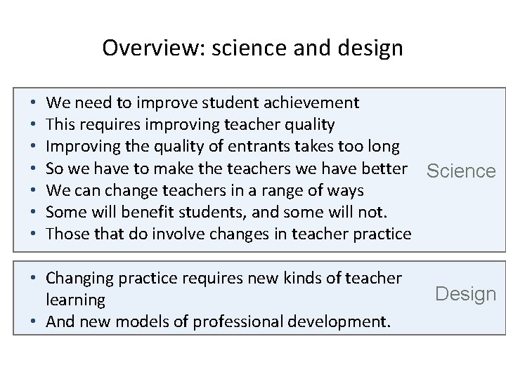 Overview: science and design • • We need to improve student achievement This requires