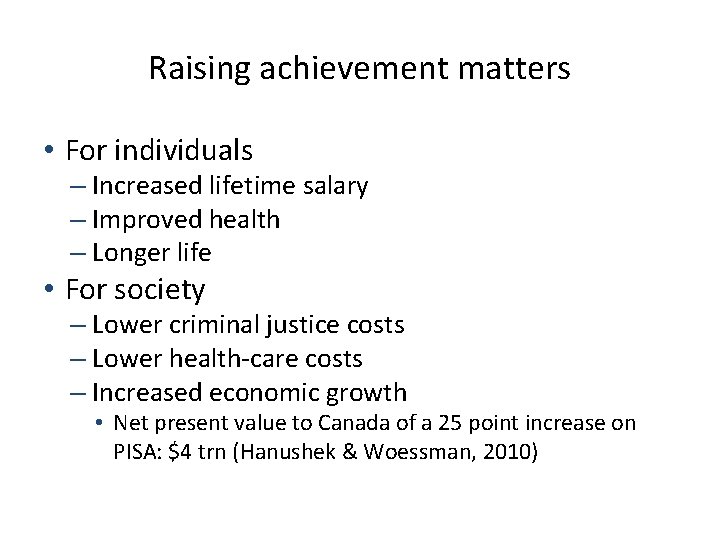Raising achievement matters • For individuals – Increased lifetime salary – Improved health –