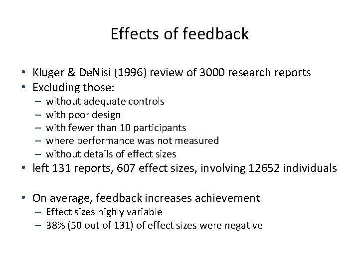 Effects of feedback • Kluger & De. Nisi (1996) review of 3000 research reports