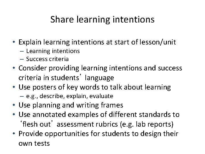 Share learning intentions • Explain learning intentions at start of lesson/unit – Learning intentions