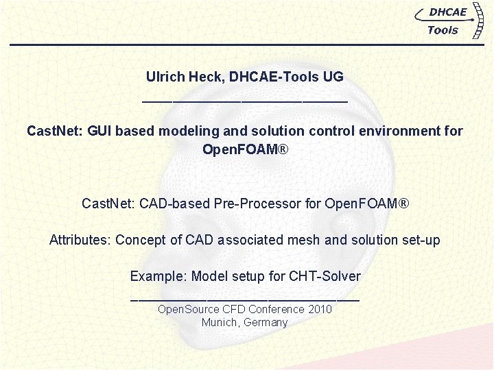 Ulrich Heck, DHCAE-Tools UG ______________ Cast. Net: GUI based modeling and solution control environment