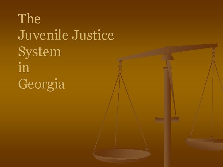 The Juvenile Justice System in Georgia 