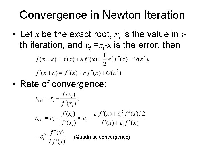 Convergence in Newton Iteration • Let x be the exact root, xi is the