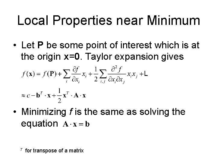 Local Properties near Minimum • Let P be some point of interest which is