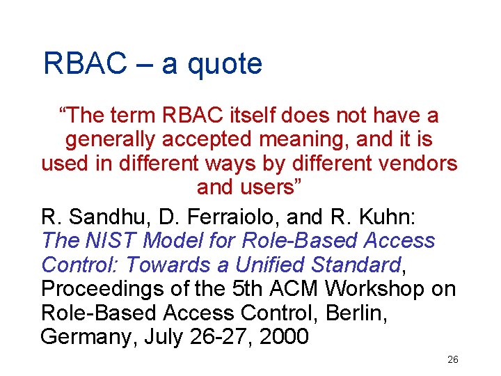 RBAC – a quote “The term RBAC itself does not have a generally accepted