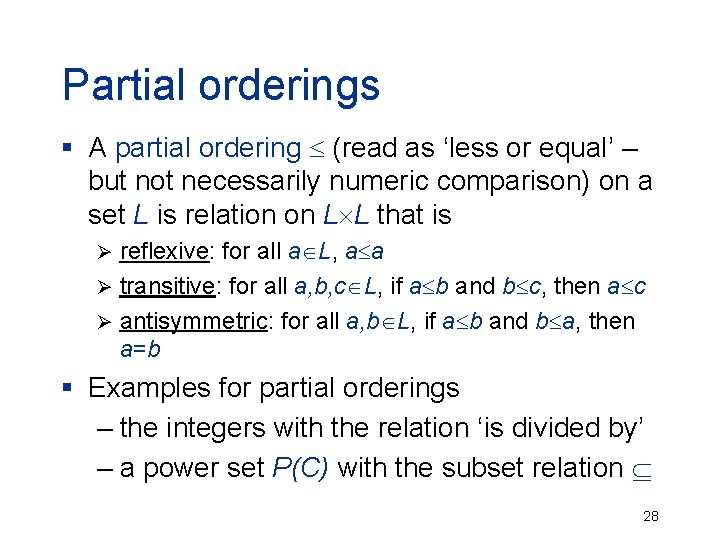 Partial orderings § A partial ordering (read as ‘less or equal’ – but not