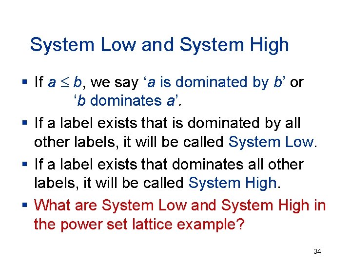 System Low and System High § If a b, we say ‘a is dominated