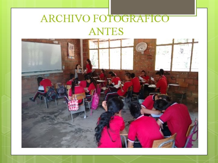 ARCHIVO FOTOGRAFICO ANTES 