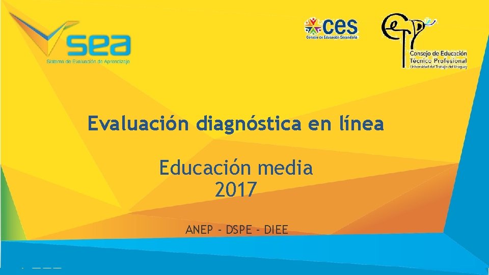 Evaluación diagnóstica en línea Educación media 2017 ANEP - DSPE - DIEE 